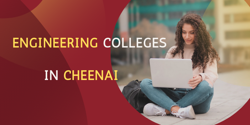 GET COMPLETE DETAILS OF ENGINEERING COLLEGES IN CHENNAI