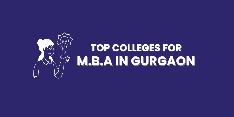 get complete details regarding top colleges for mba in gurgaon.